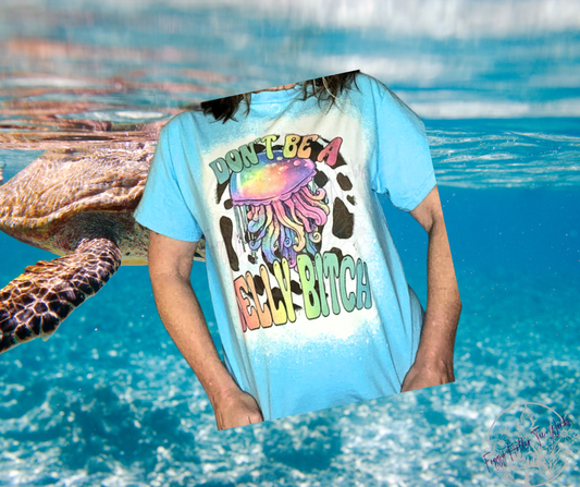 Don't Be A Jelly Bitch - Vintage Style SS Bleached Sublimation T-Shirt