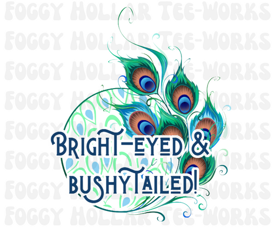 Bright Eyed & Bushytailed