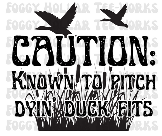 Caution Known to Pitch Dying Duck Fits - PNG