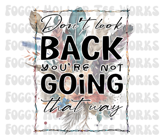 Don't Look Back You're Not Going That Way - PNG