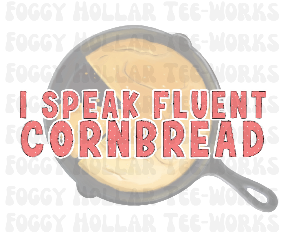 I Speak Fluent Cornbread