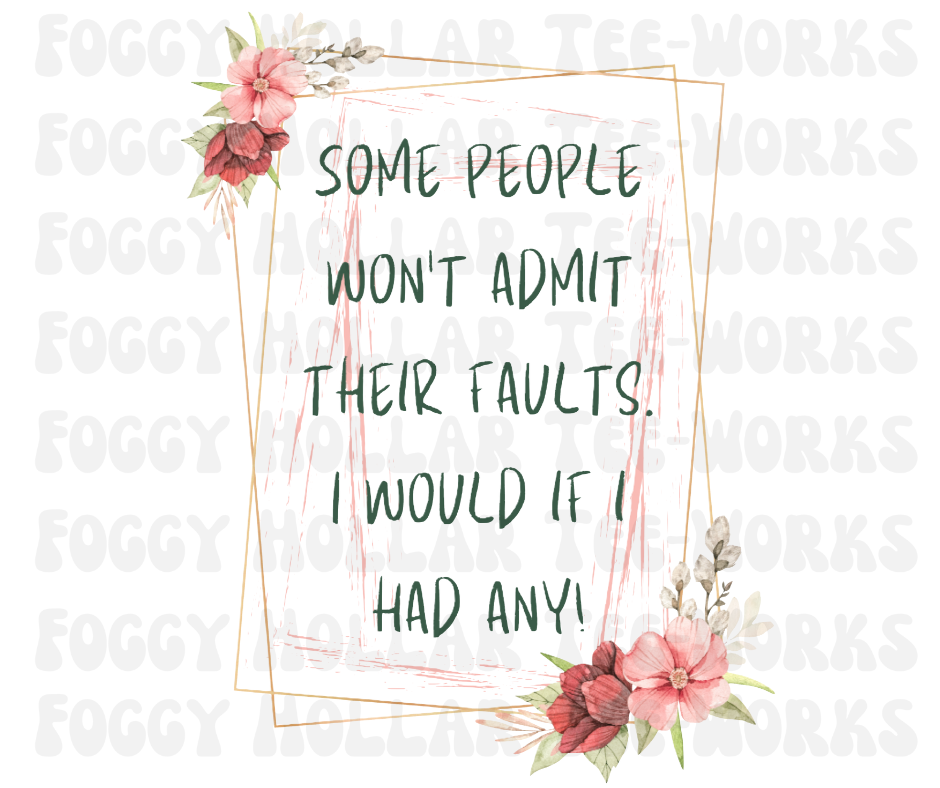 Some People Won't Admit Their Faults