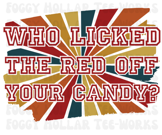 Who Licked the Red Off Your Candy - PNG