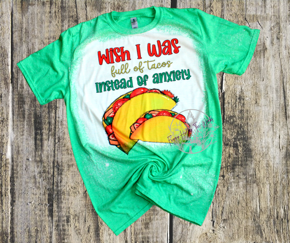 Wish I Was Full of Tacos - SS Bleached Sublimation T-Shirt